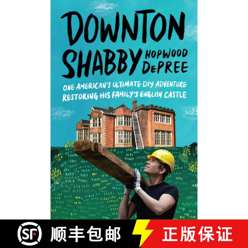 【3-4周达】Downton Shabby: One American's Ultimate DIY Adventure Restoring His Family's English Castle [9780063080850]