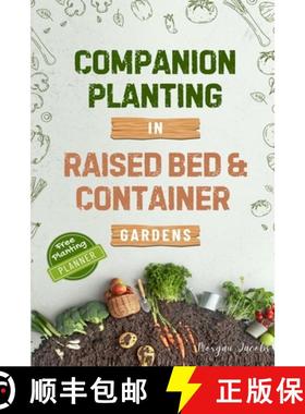 【3-4周达】Companion Planting in Raised Bed and Container Gardens: Grow Chemical-Free Vegetables, Fru... [9781069308245]