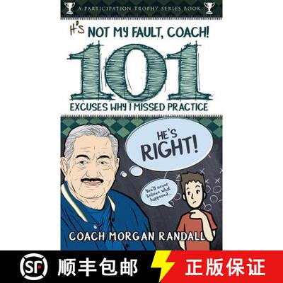 【3-4周达】It's Not My Fault, Coach !: The 101 Greatest Excuses For Missing Practice [9780985067144]