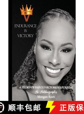 预订 Endurance Is Victory: A Story of Pain to Victorious Purpose [9798218164485]