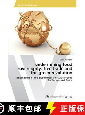 预订 undermining food sovereignty: free trade and the green revolution [9783639725599]