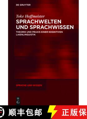 预订 Sprachwelten Und Sprachwissen: Theorie Und Praxis Einer Kognitiven Laienlinguistik [9783110749380]