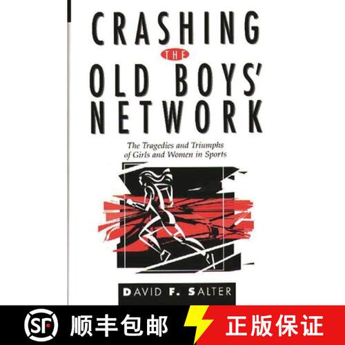 【3-4周达】精装 Crashing the Old Boys' Network: The Tragedies and Triumphs of Girls and Women in Sports [9780275955120]