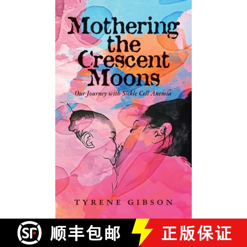 【2-3周达】Mothering the Crescent Moons: Our Journey with Sickle Cell Anemia [9781957092089]