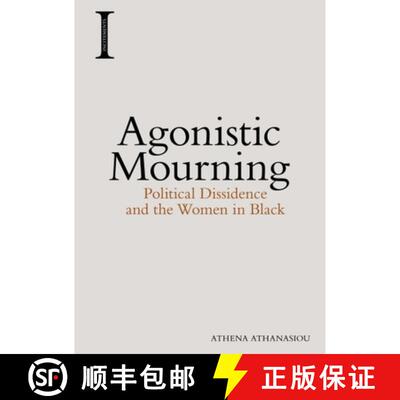 【3-4周达】精装 Agonistic Mourning: Political Dissidence and the Women in Black [9781474420143]