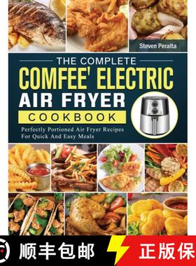 【3-4周达】The Complete COMFEE' Electric Air Fryer Cookbook: Perfectly Portioned Air Fryer Recipes Fo... [9781802449518]