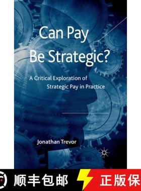 【3-4周达】Can Pay Be Strategic? : A Critical Exploration of Strategic Pay in Practice (1st ed. 2011)... [9781349308576]
