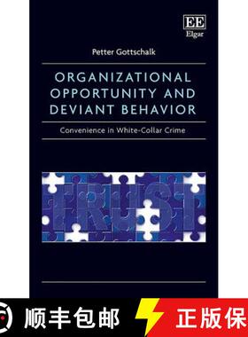【3-4周达】Organizational Opportunity and Deviant Behavior: Convenience in White-Collar Crime: Conven... [9781788111874]