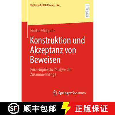 【3-4周达】Konstruktion und Akzeptanz von Beweisen : Eine empirische Analyse der Zusammenhänge (1. A... [9783658413026]