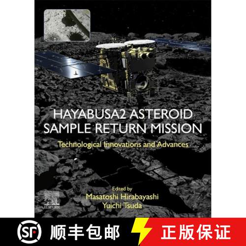 【3-4周达】Hayabusa2 Asteroid Sample Return Mission: Technological Innovation and Advances [9780323997317]