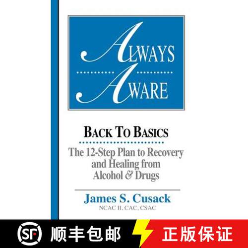 【3-4周达】Always Aware: Back to Basics -- The 12-Step Plan to Recovery & Healing From Alcohol & Drugs [9781883283070]