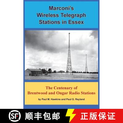 【3-4周达】Marconi's Wireless Telegraph Stations in Essex: The Centenary of Brentwood and Ongar Radio... [9781803693828]