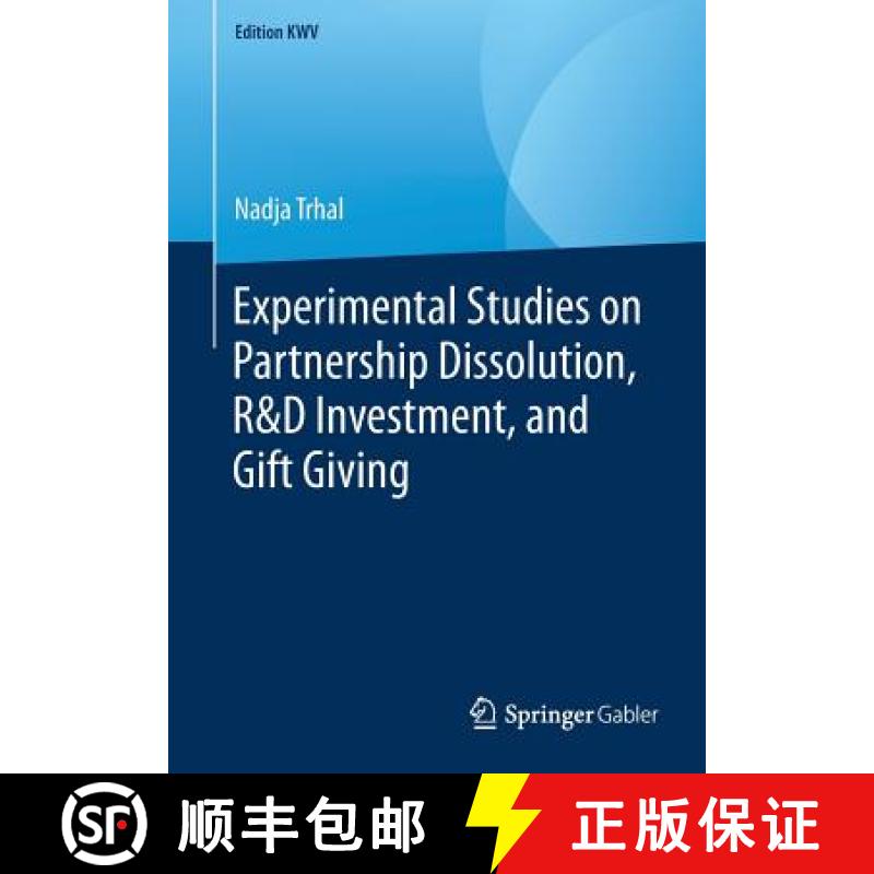 【4周达】Experimental Studies on Partnership Dissolution, R&d Investment, and Gift Giving [9783658246662]