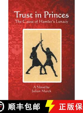 预订 Trust in Princes: The Cause of Hamlet's Lunacy [9781639858743]