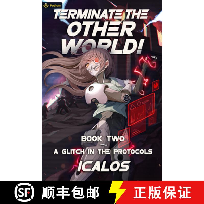 【3-4周达】A Glitch in the Protocols: A Humorous Isekai Litrpg [9781039454897]