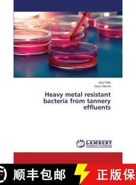 预订 Heavy metal resistant bacteria from tannery effluents [9783659780813]