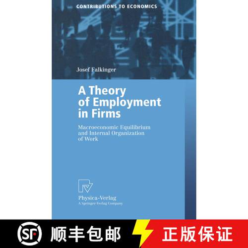 【3-4周达】A Theory of Employment in Firms : Macroeconomic Equilibrium and Internal Organization of Work [9783790815207]