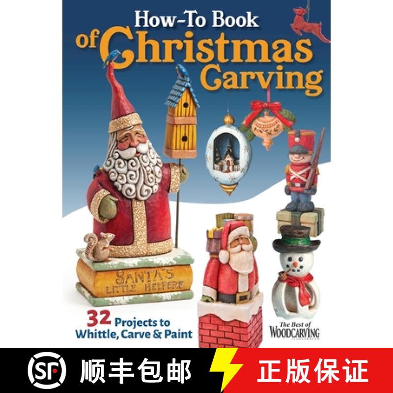 【2-3周达】How-To Book of Christmas Carving: 32 Projects to Whittle, Carve & Paint [9781497104082]