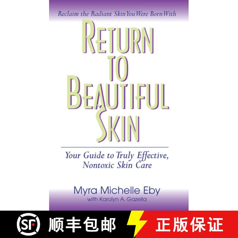 【3-4周达】Return to Beautiful Skin : Your Guide to Truly Effective, Nontoxic Skin Care [9781681627779]