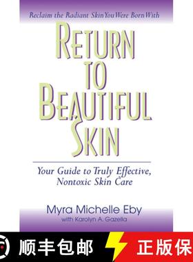 【3-4周达】Return to Beautiful Skin : Your Guide to Truly Effective, Nontoxic Skin Care [9781681627779]