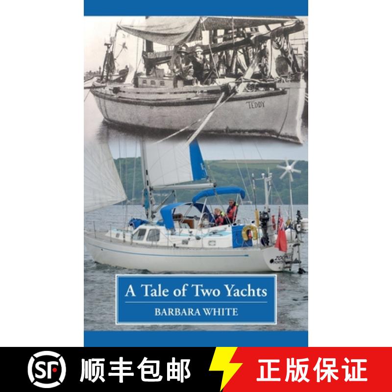 【2-3周达】A Tale of Two Yachts: One Century Separates Our Sailing Couples' Remarkably Similar Cruises [9781739687403]