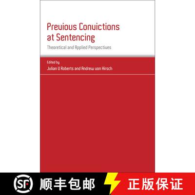 【3-4周达】Previous Convictions at Sentencing: Theoretical and Applied Perspectives [9781849466844]