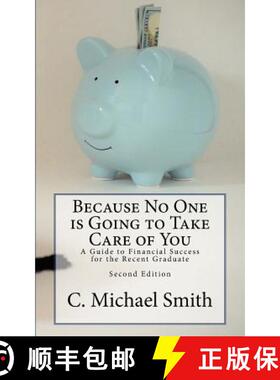 【3-4周达】Because No One is Going to Take Care of You: A Guide to Financial Success for the Recent G... [9780990478225]