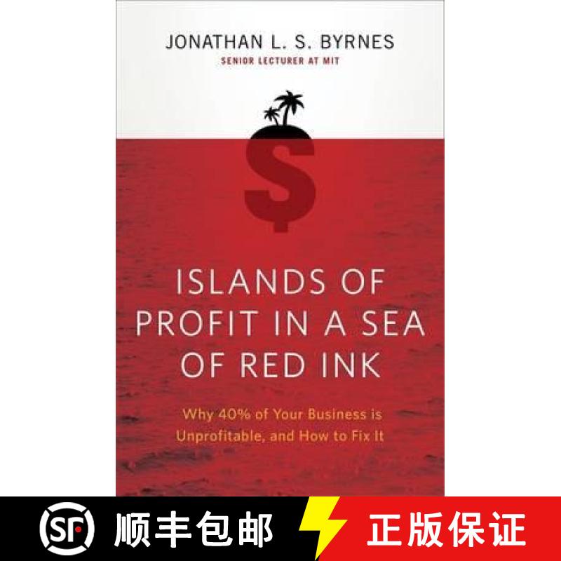 【3-4周达】Islands of Profit in a Sea of Red Ink : Why 40% of Your Business is Unprofitable, and How ... [9780670919567]