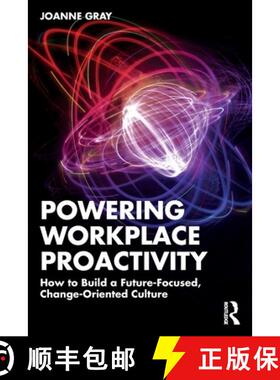 【3-4周达】Powering Workplace Proactivity: How to Build a Future-Focused, Change-Oriented Culture [9781032767352]