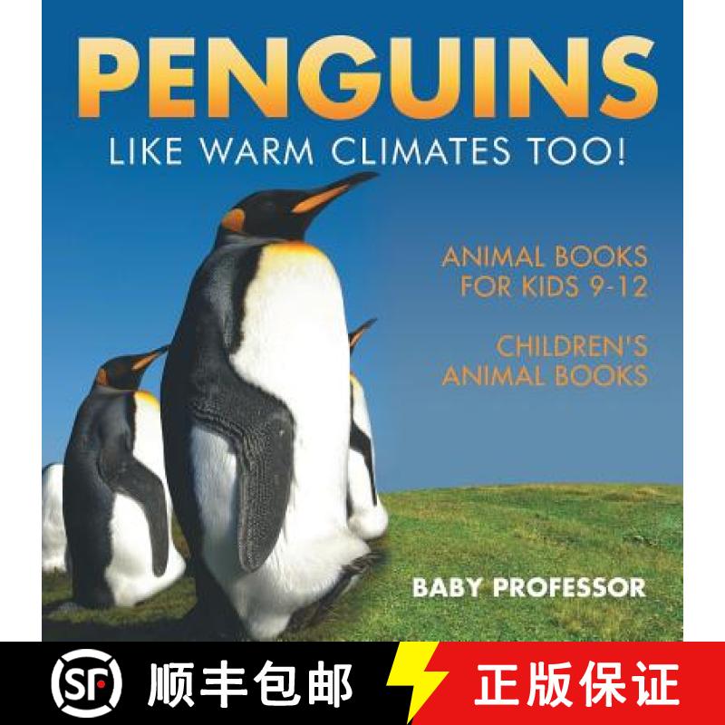 【3-4周达】Penguins Like Warm Climates Too! Animal Books for Kids 9-12 | Children's Animal Books [9781541914315]