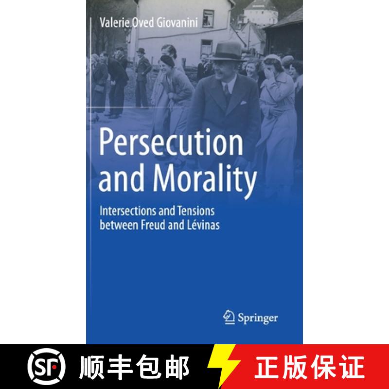 【3-4周达】Persecution and Morality : Intersections and Tensions between Freud and Lévinas [9783030646639]