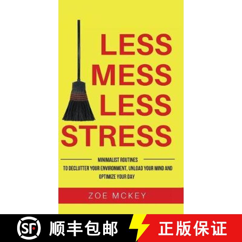【3-4周达】Less Mess Less Stress: Minimalist Routines To Declutter Your Environment, Unload Your Mind... [9781951385613]