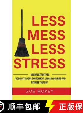 【3-4周达】Less Mess Less Stress: Minimalist Routines To Declutter Your Environment, Unload Your Mind... [9781951385613]