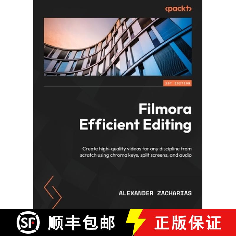 预订 Filmora Efficient Editing: Create high-quality videos for any discipline from scratch using chro... [9781801814201]
