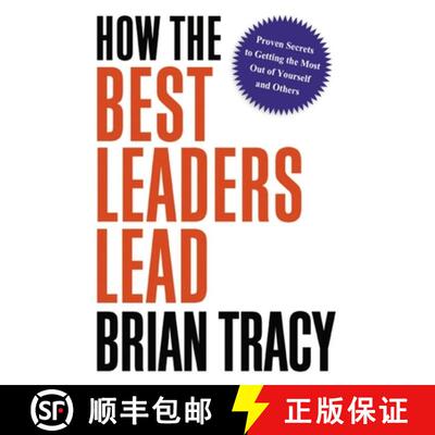 【3-4周达】A How the Best Leaders Lead: Proven Secrets to Getting the Most Out of Yourself and Others [9781400238484]