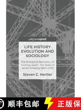 【3-4周达】Life History Evolution and Sociology : The Biological Backstory of Coming Apart: The State... [9783319840123]