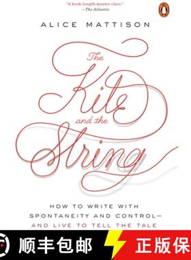 【3-4周达】The Kite and the String: How to Write with Spontaneity and Control--And Live to Tell the Tale [9780143111634]
