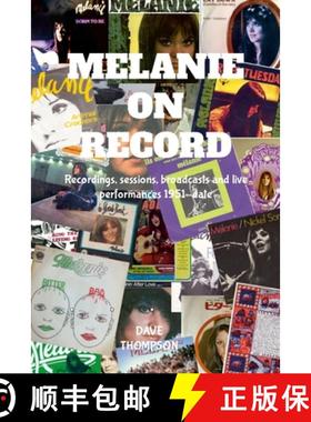 预订 Melanie On Record - Recordings, sessions, broadcasts and live performances 1951-date [9781304901316]
