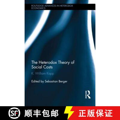 【3-4周达】The Heterodox Theory of Social Costs : By K. William Kapp [9781138775473]