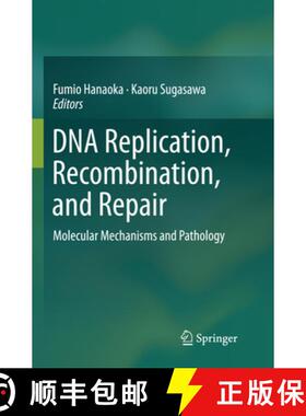 【3-4周达】DNA Replication, Recombination, and Repair: Molecular Mechanisms and Pathology [9784431567172]