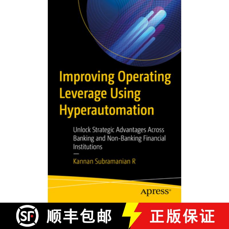 【3-4周达】Improving Operating Leverage Using Hyperautomation : Unlock Strategic Advantages Across Ba... [9798868808951]