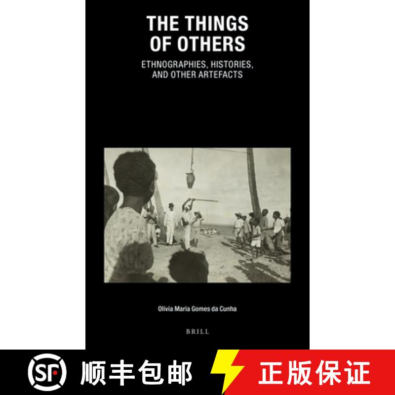 预订 The Things of Others: Ethnographies, Histories, and Other Artefacts [9789004525733] - 实物图
