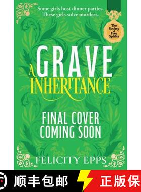 【3-4周达】The Society of Free Spirits: A Grave Inheritance : Sisterhood, seances and a murder to sol... [9781444980042]