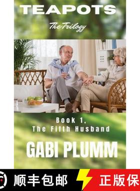 【3-4周达】Teapots, the Trilogy.  : Book 1 The Fifth Husband [9780646826974]