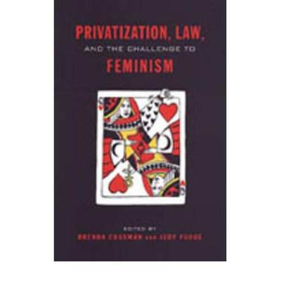 【4周达】Privatization, Law, and the Challenge to Feminism [9780802036995]