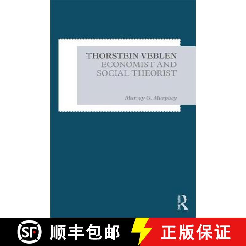 【3-4周达】Thorstein Veblen : Economist and Social Theorist [9780815371854]