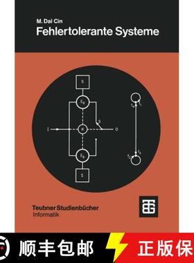 【3-4周达】Fehlertolerante Systeme : Modelle der Zuverlässigkeit, Verfügbarkeit, Diagnose und Erneu... [9783519023524]
