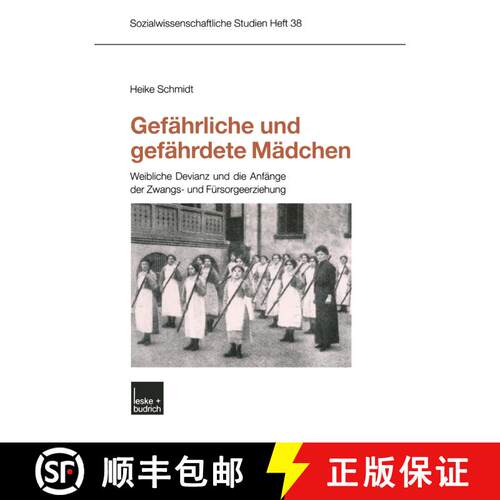 【3-4周达】Gef hrliche Und Gef hrdete M dchen : Weibliche Devianz Und Die Anf nge Der Zwangs- Und F r... [9783810036520]