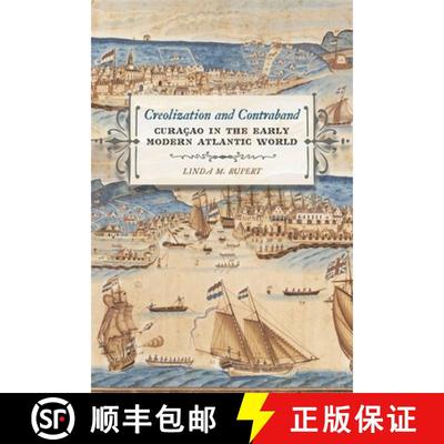 【3-4周达】Creolization and Contraband – Curaçao in the Early Modern Atlantic World [9780820343051]