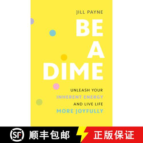 【3-4周达】Be a Dime : Unleash Your Inherent Energy and Live Life More Joyfully [9781773272146]
